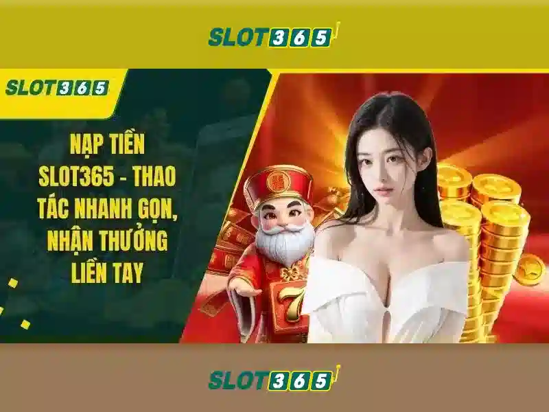 Slot365: Nền tảng trò chơi slot trực tuyến